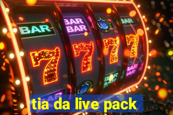 tia da live pack